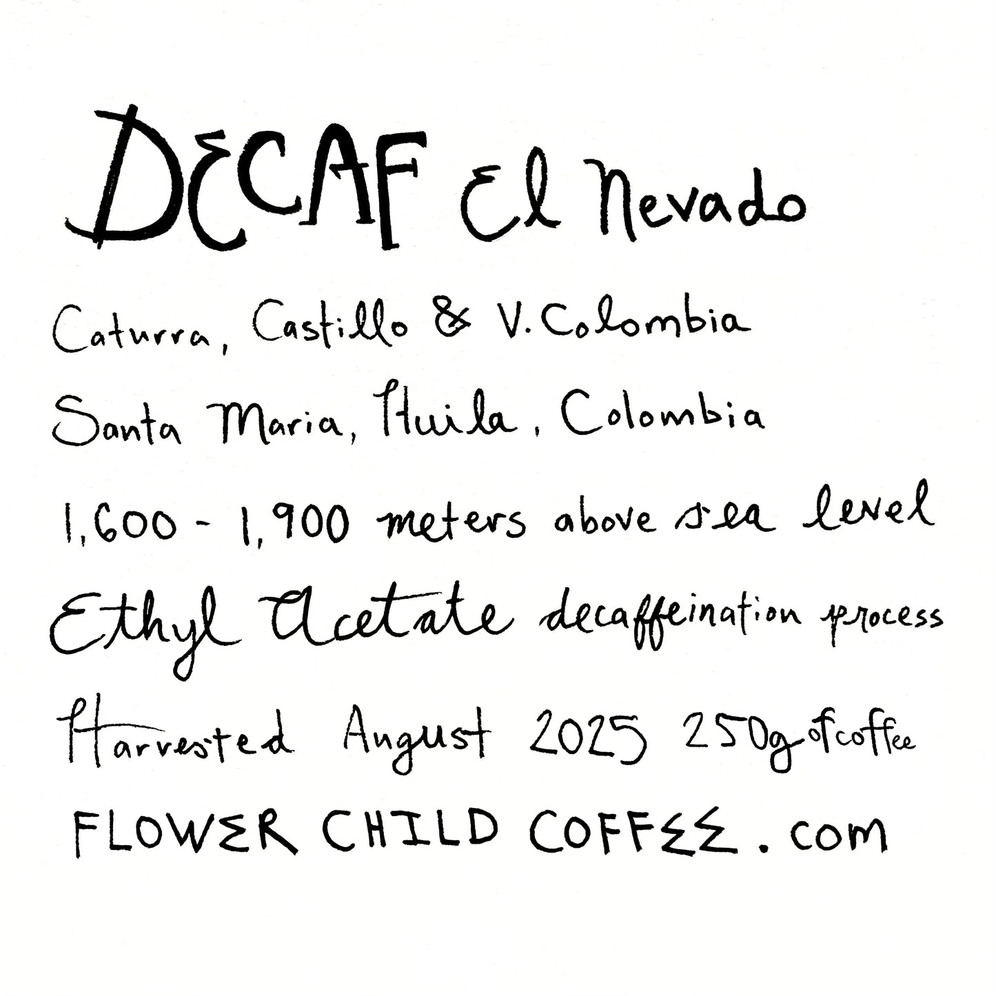 Flower Child- Decaf El Nevado - Caturra, Castillo - Ethyl Acetate - Colombia 250g