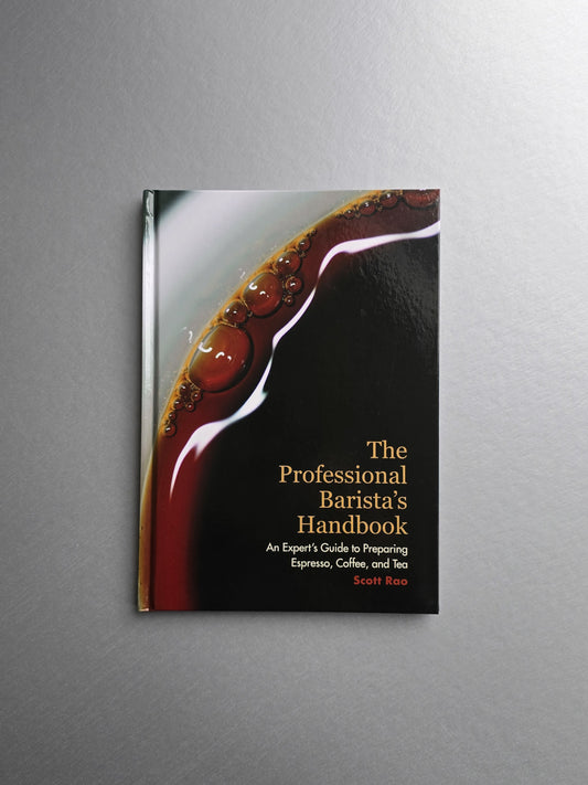 The Professional Barista's Handbook- Scott Rao - Book